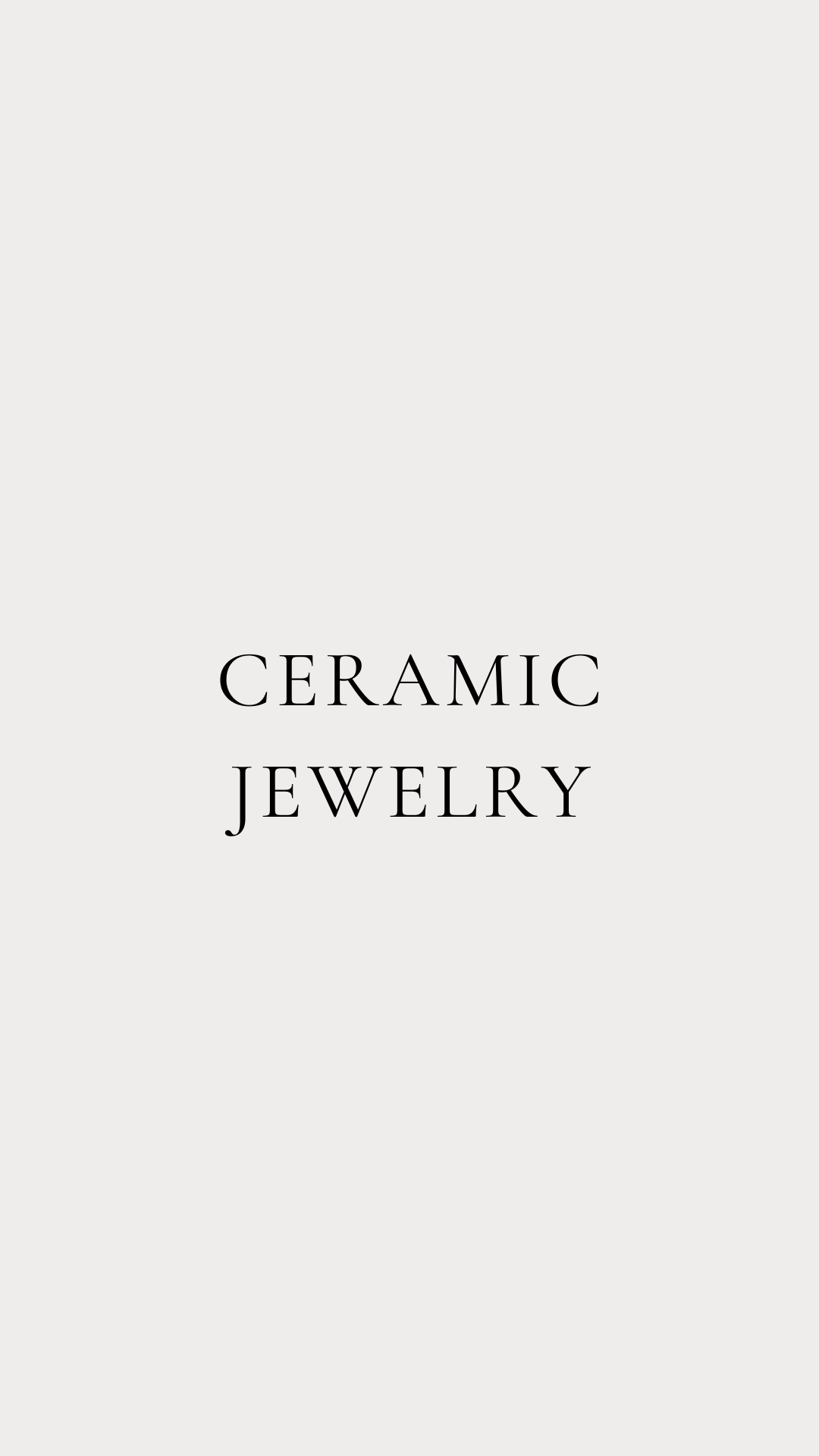 Ceramic Jewelry