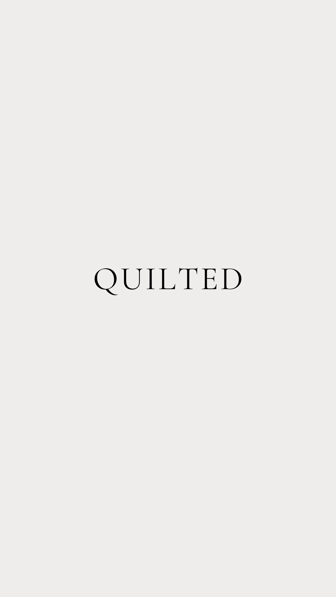 Quilted