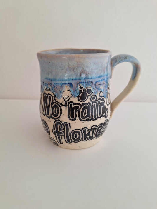 *Perfectly Imperfect* Hand-Carved - No Rain No Flowers – One of a Kind Stoneware Mug